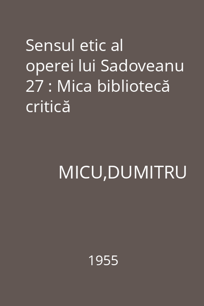 Sensul etic al operei lui Sadoveanu 27 : Mica bibliotecă critică
