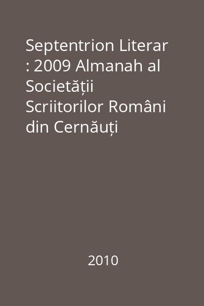 Septentrion Literar : 2009 Almanah al Societății Scriitorilor Români din Cernăuți