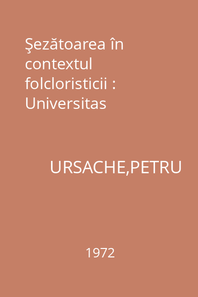 Şezătoarea în contextul folcloristicii : Universitas
