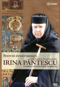 Sfaturi duhovnicești ale Maicii Stavrofore Irina Pântescu, Stareța Mănăstirii Voroneț