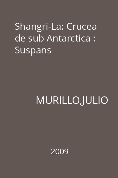 Shangri-La: Crucea de sub Antarctica : Suspans