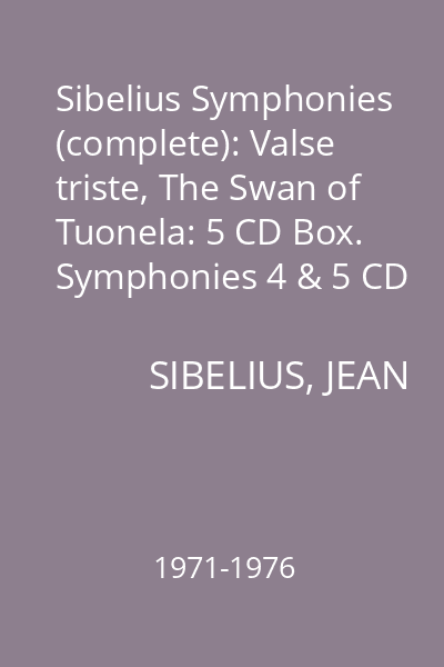 Sibelius Symphonies (complete): Valse triste, The Swan of Tuonela: 5 CD Box. Symphonies 4 & 5 CD 3 : Symphonies 4 & 5