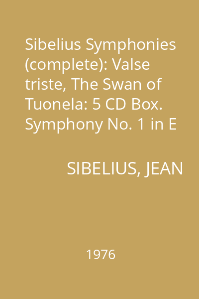 Sibelius Symphonies (complete): Valse triste, The Swan of Tuonela: 5 CD Box. Symphony No. 1 in E minor Op. 39 CD 1 : Symphony No. 1