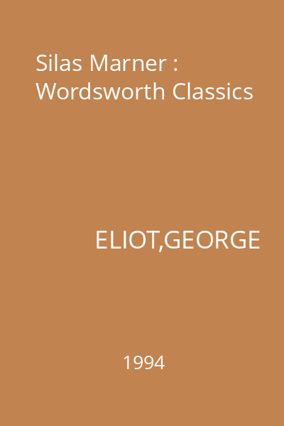 Silas Marner : Wordsworth Classics