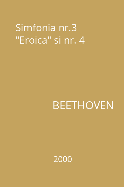 Simfonia nr.3 "Eroica" si nr. 4