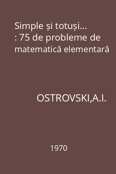 Simple și totuși... : 75 de probleme de matematică elementară