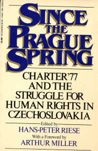 Since the Prague Spring: The Continuing Struggle for Human Rights in Czechoslovakia