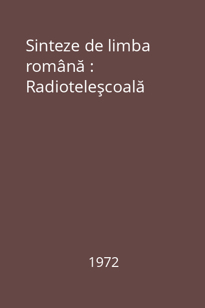 Sinteze de limba română : Radioteleşcoală