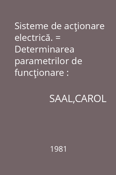 Sisteme de acţionare electrică. = Determinarea parametrilor de funcţionare : Acţionări electrice