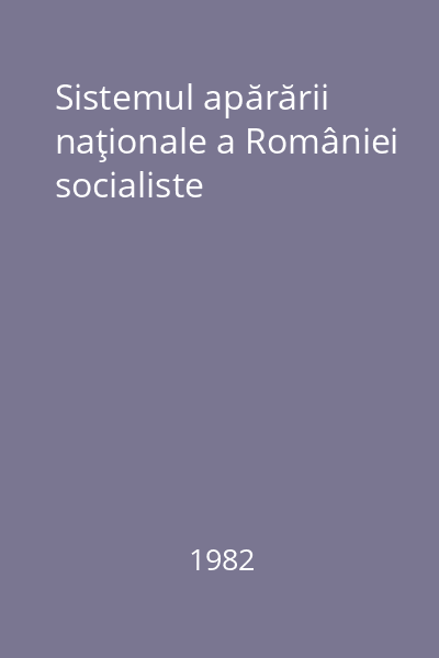 Sistemul apărării naţionale a României socialiste
