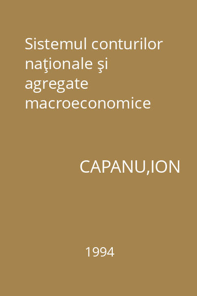 Sistemul conturilor naţionale şi agregate macroeconomice