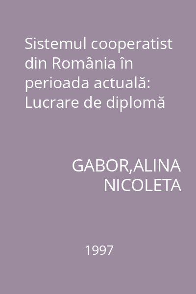 Sistemul cooperatist din România în perioada actuală: Lucrare de diplomă