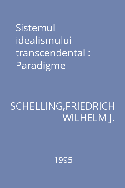 Sistemul idealismului transcendental : Paradigme
