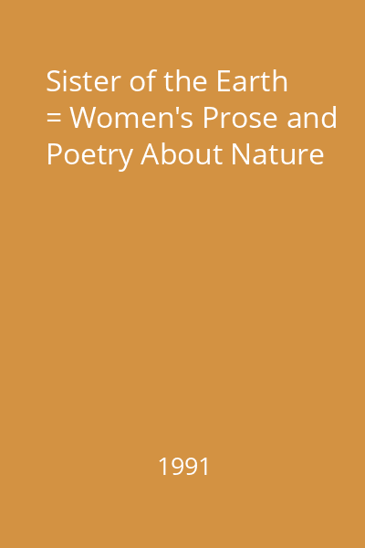 Sister of the Earth = Women's Prose and Poetry About Nature