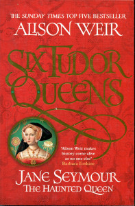 Six Tudor Queens: Jane Seymour, The Hounted Queen