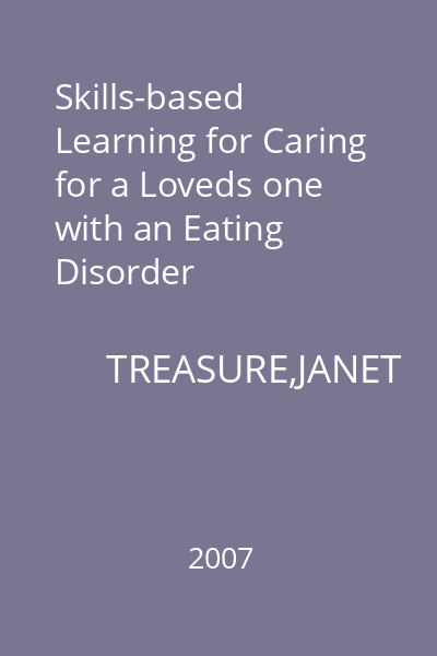 Skills-based Learning for Caring for a Loveds one with an Eating Disorder