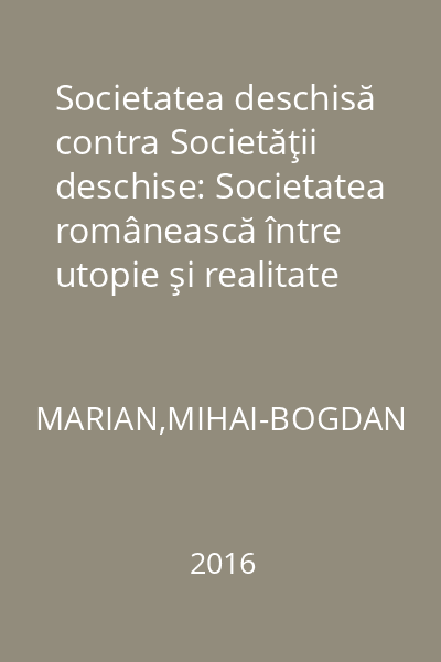Societatea deschisă contra Societăţii deschise: Societatea românească între utopie şi realitate