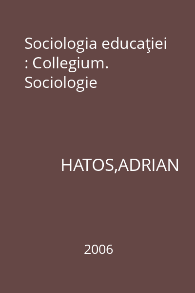 Sociologia educaţiei : Collegium. Sociologie
