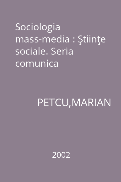 Sociologia mass-media : Ştiinţe sociale. Seria comunica