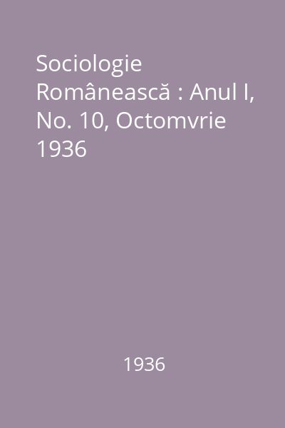 Sociologie Românească : Anul I, No. 10, Octomvrie 1936