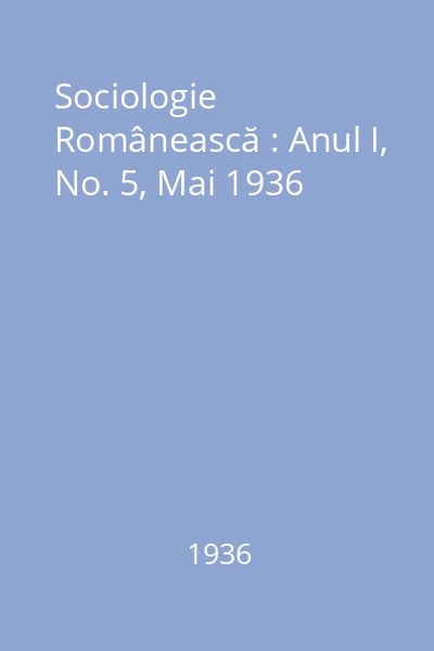 Sociologie Românească : Anul I, No. 5, Mai 1936
