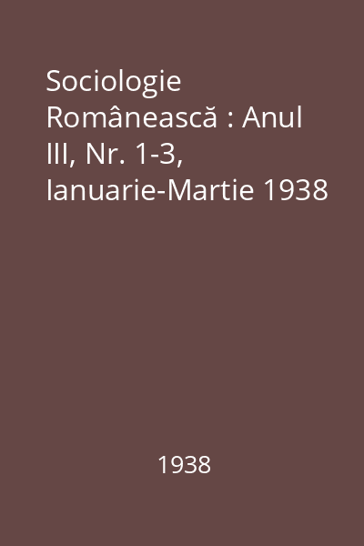 Sociologie Românească : Anul III, Nr. 1-3, Ianuarie-Martie 1938