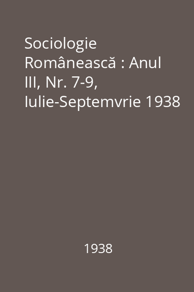 Sociologie Românească : Anul III, Nr. 7-9, Iulie-Septemvrie 1938