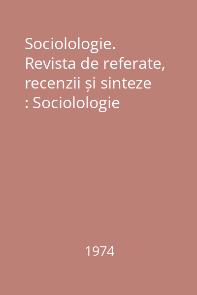 Sociolologie. Revista de referate, recenzii și sinteze : Sociolologie