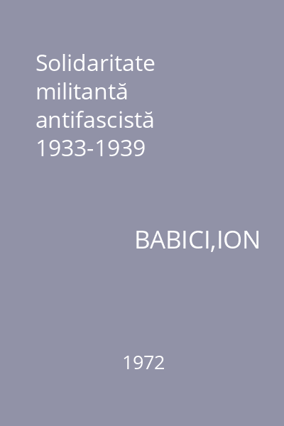 Solidaritate militantă antifascistă 1933-1939