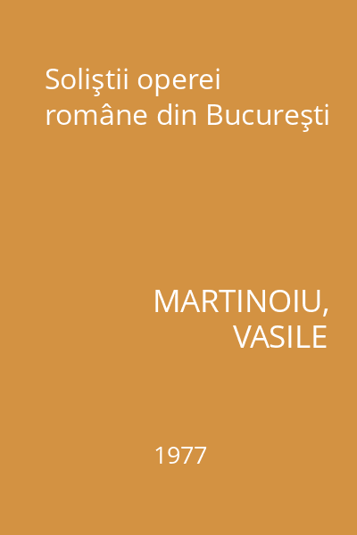 Soliştii operei române din Bucureşti