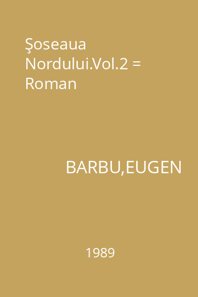 Şoseaua Nordului.Vol.2 = Roman