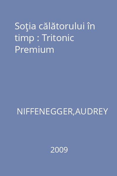 Soţia călătorului în timp : Tritonic Premium