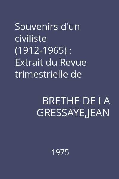 Souvenirs d'un civiliste (1912-1965) : Extrait du Revue trimestrielle de Droit Civil