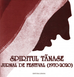 Spiritul Tănase la Vaslui: Jurnal de festival (1970-2020)