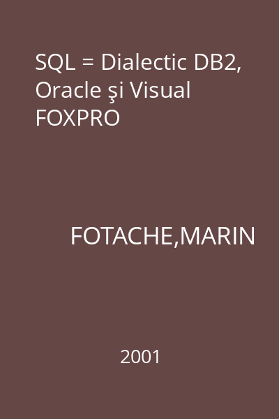 SQL = Dialectic DB2, Oracle şi Visual FOXPRO