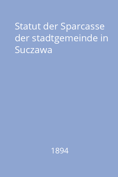 Statut der Sparcasse der stadtgemeinde in Suczawa