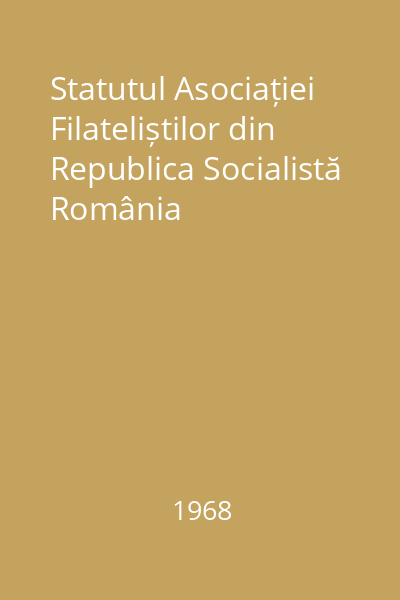 Statutul Asociației Filateliștilor din Republica Socialistă România