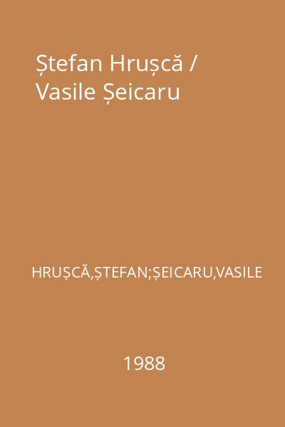 Ștefan Hrușcă / Vasile Șeicaru