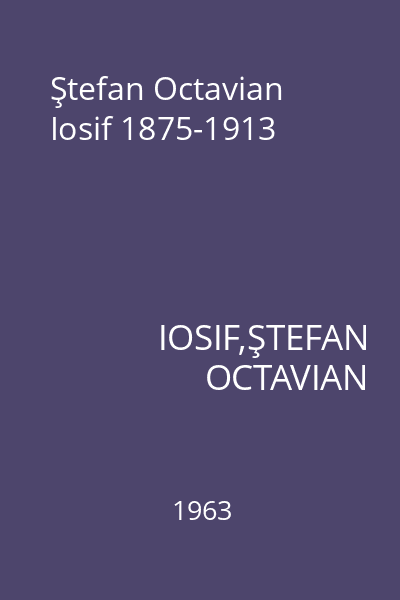 Ştefan Octavian Iosif 1875-1913