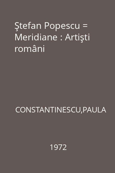 Ştefan Popescu = Meridiane : Artişti români