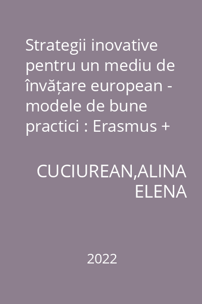 Strategii inovative pentru un mediu de învățare european - modele de bune practici : Erasmus +