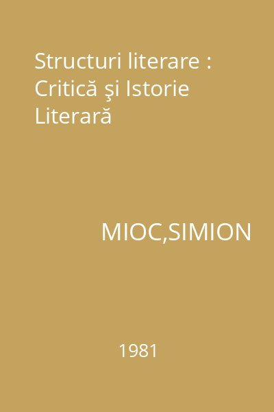 Structuri literare : Critică şi Istorie Literară