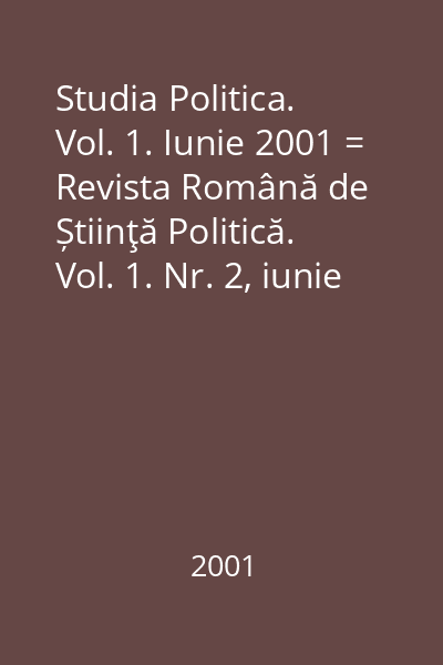 Studia Politica. Vol. 1. Iunie 2001 = Revista Română de Știinţă Politică. Vol. 1. Nr. 2, iunie 2001