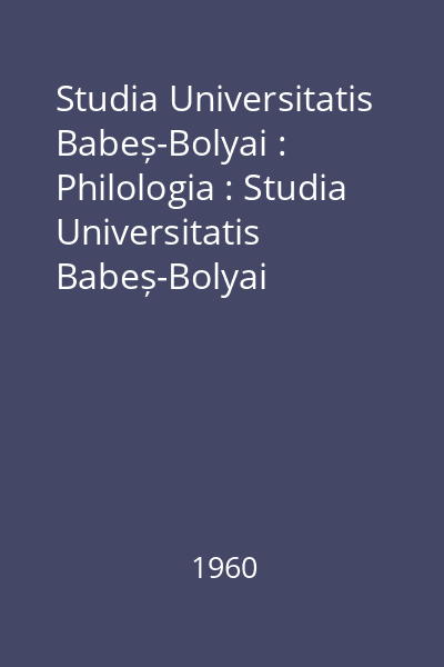 Studia Universitatis Babeș-Bolyai : Philologia : Studia Universitatis Babeș-Bolyai