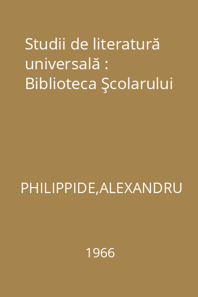 Studii de literatură universală : Biblioteca Şcolarului