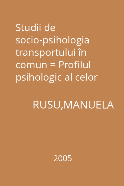 Studii de socio-psihologia transportului în comun = Profilul psihologic al celor care"controleaza" când ceilalţi conduc : De succes