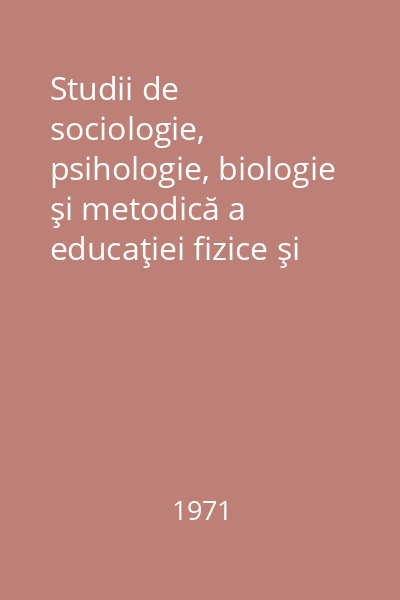 Studii de sociologie, psihologie, biologie şi metodică a educaţiei fizice şi sportului