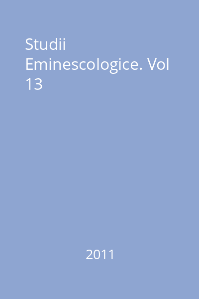Studii Eminescologice. Vol 13