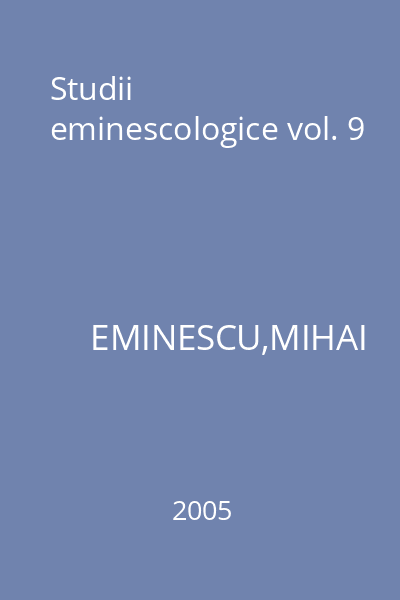 Studii eminescologice vol. 9