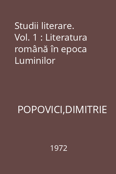 Studii literare. Vol. 1 : Literatura română în epoca Luminilor